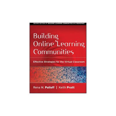 Building Online Learning Communities - 2nd Edition by Rena M Palloff & Keith Pratt (Paperback)