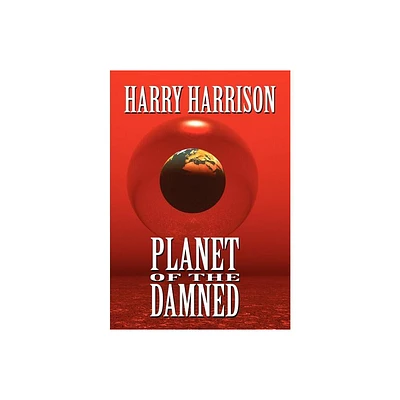 Planet of the Damned - by Harry Harrison (Hardcover)