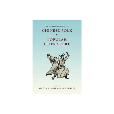 The Columbia Anthology of Chinese Folk and Popular Literature