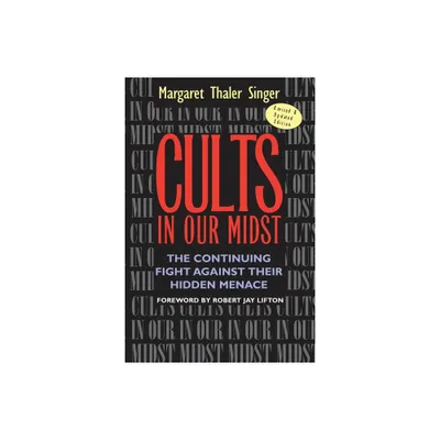 Cults in Our Midst - by Margaret Thaler Singer (Paperback)