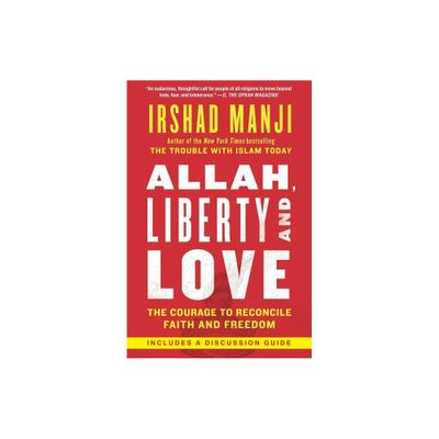 Allah, Liberty and Love - by Irshad Manji (Paperback)