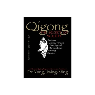 Qigong, the Secret of Youth 2nd. Ed. - (Qigong Foundation) 2nd Edition by Jwing-Ming Yang (Paperback)