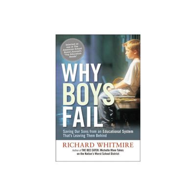 Why Boys Fail - by Richard Whitmire (Paperback)