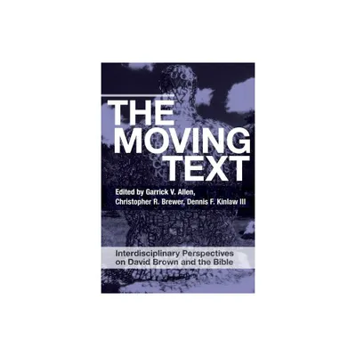 The Moving Text - by Garrick V Allen & Christopher R Brewer & Dennis F Kinlaw III (Paperback)