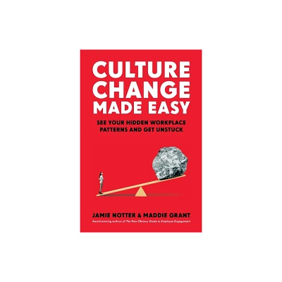 Culture Change Made Easy - by Jamie Notter & Maddie Grant (Paperback)