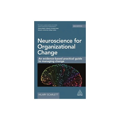 Neuroscience for Organizational Change - 2nd Edition by Hilary Scarlett (Paperback)