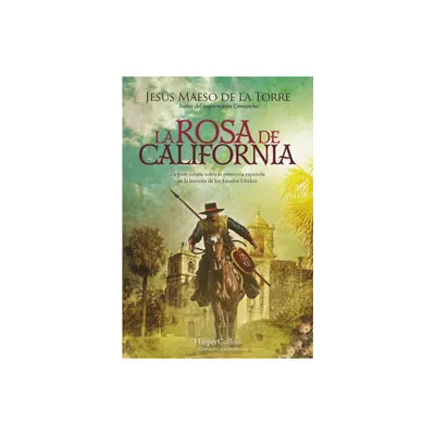 La rosa de California - by Jess Maeso de la Torre (Paperback)