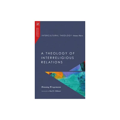 Intercultural Theology, Volume Three - (Missiological Engagements) by Henning Wrogemann (Paperback)