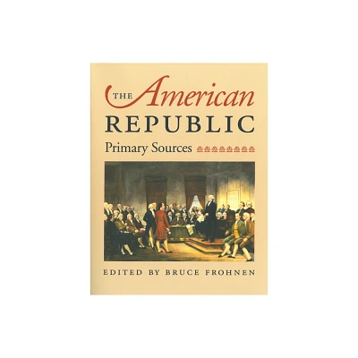 The American Republic - by Bruce Frohnen (Paperback)