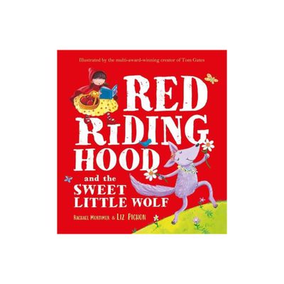 Red Riding Hood and the Sweet Little Wolf - by Rachael Mortimer (Paperback)