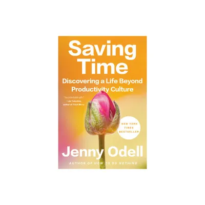 Saving Time - by Jenny Odell (Paperback)