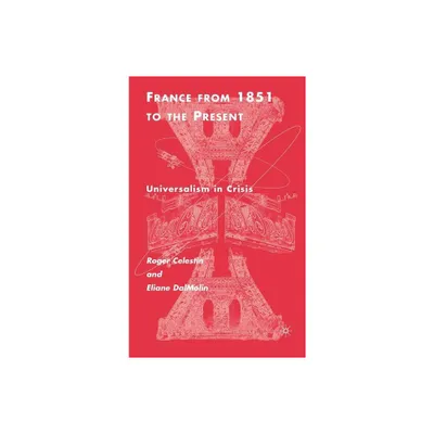 France from 1851 to the Present - by R Clestin & E Dalmolin (Hardcover)