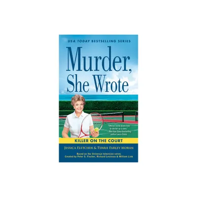 Murder, She Wrote: Killer on the Court - by Jessica Fletcher & Terrie Farley Moran (Paperback)