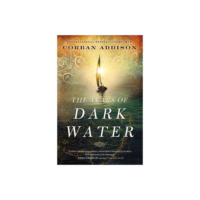 The Tears of Dark Water - by Corban Addison (Paperback)