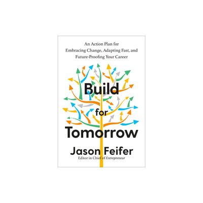 Build for Tomorrow - by Jason Feifer (Hardcover)