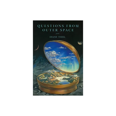 Questions from Outer Space - by Diane Thiel (Paperback)