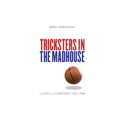 Tricksters in the Madhouse - by John Christgau (Paperback)