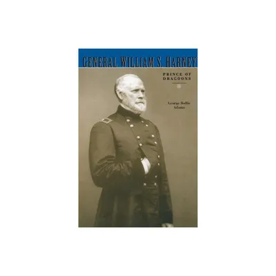 General William S. Harney - by George Rollie Adams (Paperback)