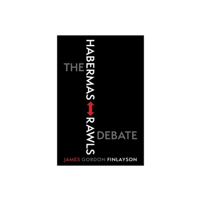 The Habermas-Rawls Debate - by James Gordon Finlayson (Paperback)