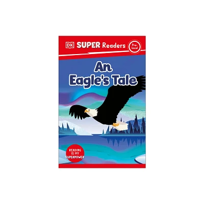 DK Super Readers Pre-Level an Eagles Tale