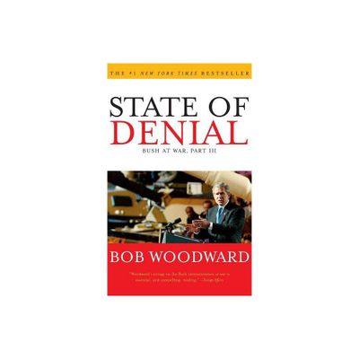 State of Denial - by Bob Woodward (Paperback)