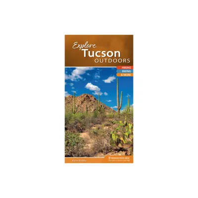 Explore Tucson Outdoors - (Explore Outdoors) by Karen Krebbs (Spiral Bound)