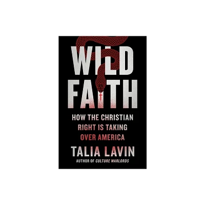 Wild Faith - by Talia Lavin (Hardcover)