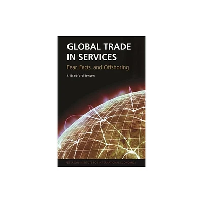 Global Trade in Services - by J Bradford Jensen (Paperback)