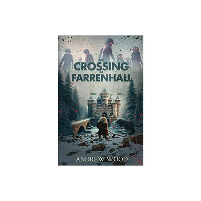 The Crossing at Farrenhall - by Andrew Wood (Paperback)