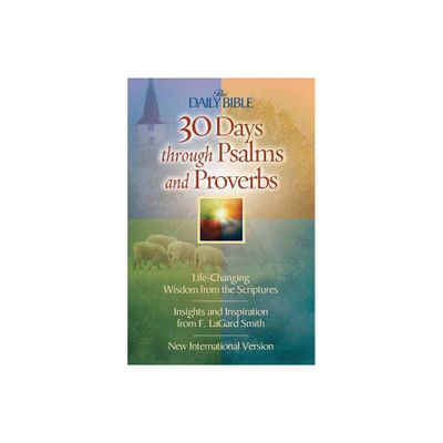 30 Days Through Psalms and Proverbs - (Daily Bible) by F Lagard Smith (Paperback)