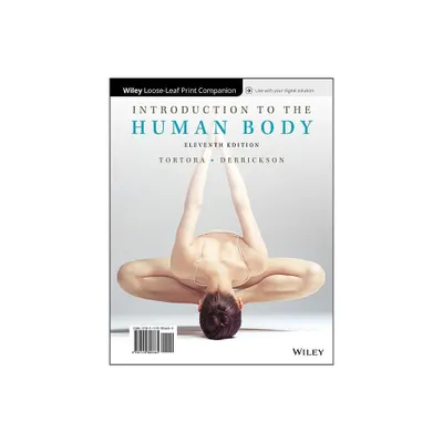 Introduction to the Human Body - 11th Edition by Gerard J Tortora & Bryan H Derrickson (Loose-Leaf)