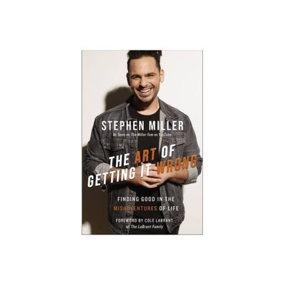 The Art of Getting It Wrong - by Stephen Miller (Hardcover)