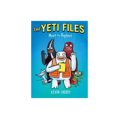 Meet the Bigfeet - (Yeti Files) by Kevin Sherry (Hardcover)