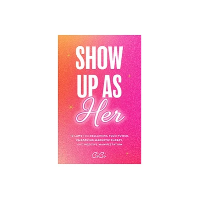 Show Up as Her - by CIICII (Paperback)