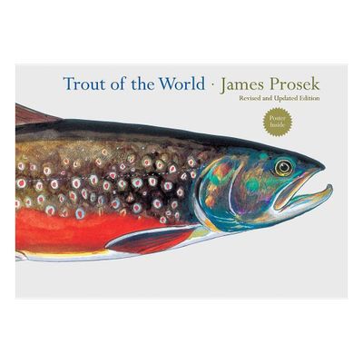 Trout of the World Revised and Updated Edition - by James Prosek (Hardcover)