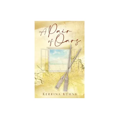 A Pair of Oars - by Kerrina Kuhns (Paperback)