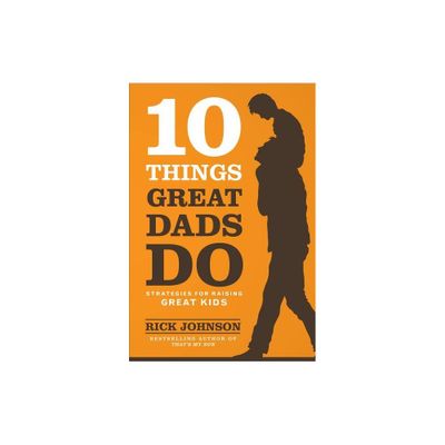 10 Things Great Dads Do - (Paperback)