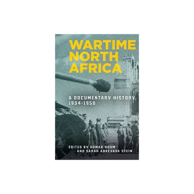 Wartime North Africa - by Aomar Boum & Sarah Abrevaya Stein (Paperback)