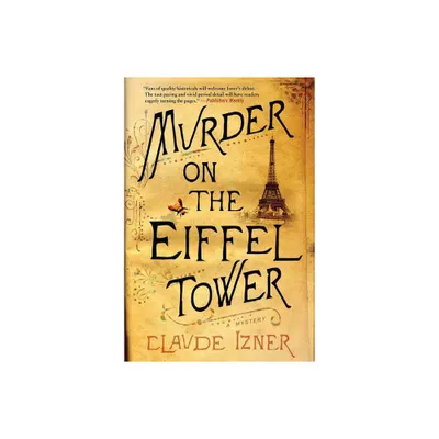 Murder on the Eiffel Tower - (Victor Legris Mysteries) by Claude Izner (Paperback)