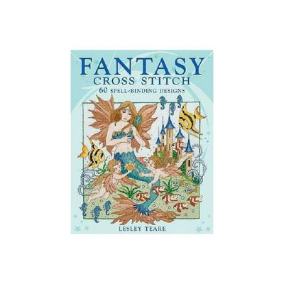 Fantasy Cross Stitch - by Teare Lesley (Paperback)