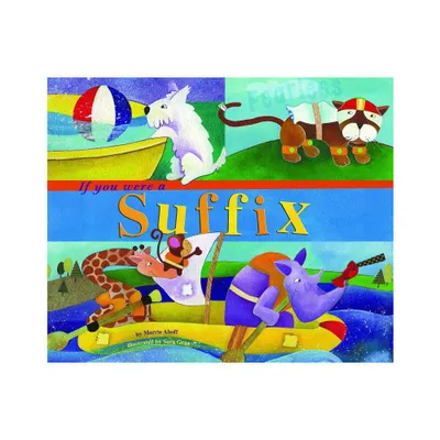 If You Were a Suffix - (Word Fun) by Marcie Aboff (Paperback)