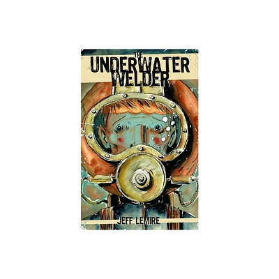 The Underwater Welder - by Jeff Lemire (Paperback)