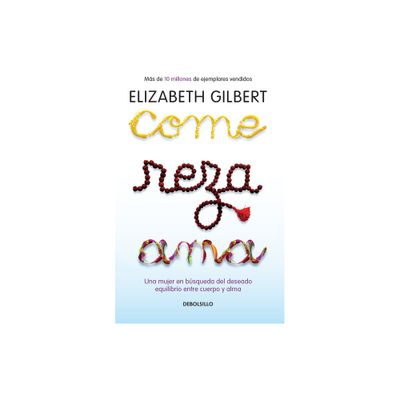 Come, Reza, AMA / Eat, Pray, Love - by Elizabeth Gilbert (Paperback)