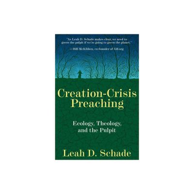 Creation-Crisis Preaching - by Leah D Schade (Paperback)