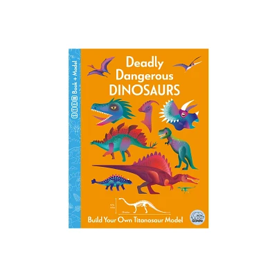 Deadly Dangerous Dinosaurs - (Stem Book ] Model Kits) by Kit Elliot (Mixed Media Product)