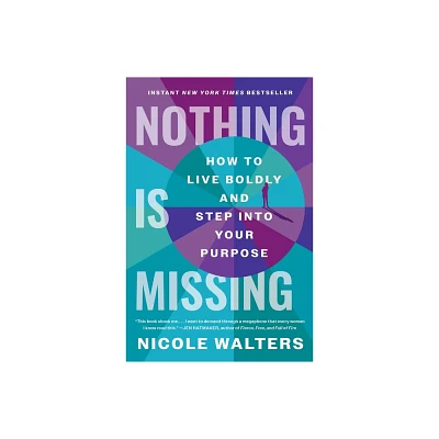 Nothing Is Missing - by Nicole Walters (Paperback)