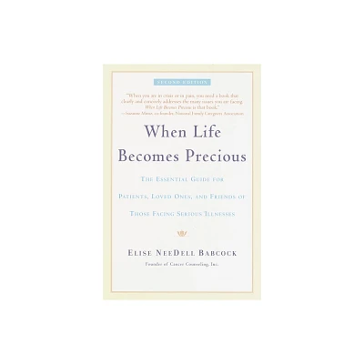 When Life Becomes Precious - by Elise Needell Babcock (Paperback)