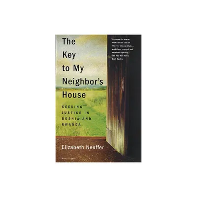 The Key to My Neighbors House - by Elizabeth Neuffer (Paperback)