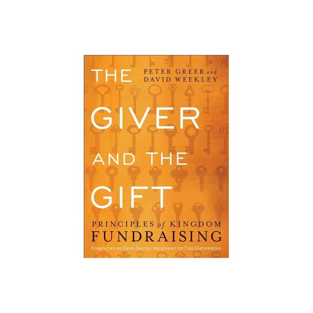 The Giver and the Gift - by Peter Greer & David Weekley (Paperback)