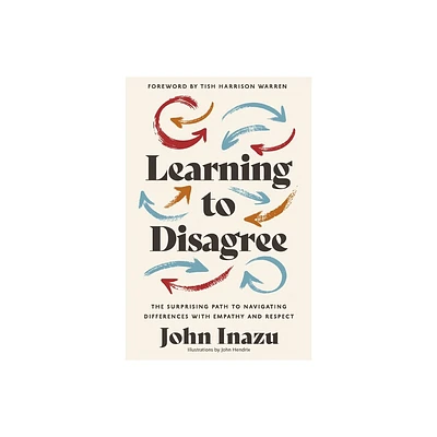 Learning to Disagree - by John Inazu (Hardcover)